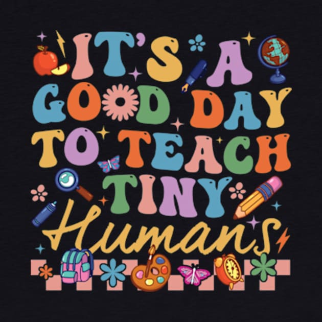 It's A Good Day To Teach Tiny Humans by Fe Din A Di